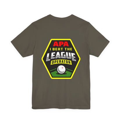 I Beat The League Operator Billiards Tee