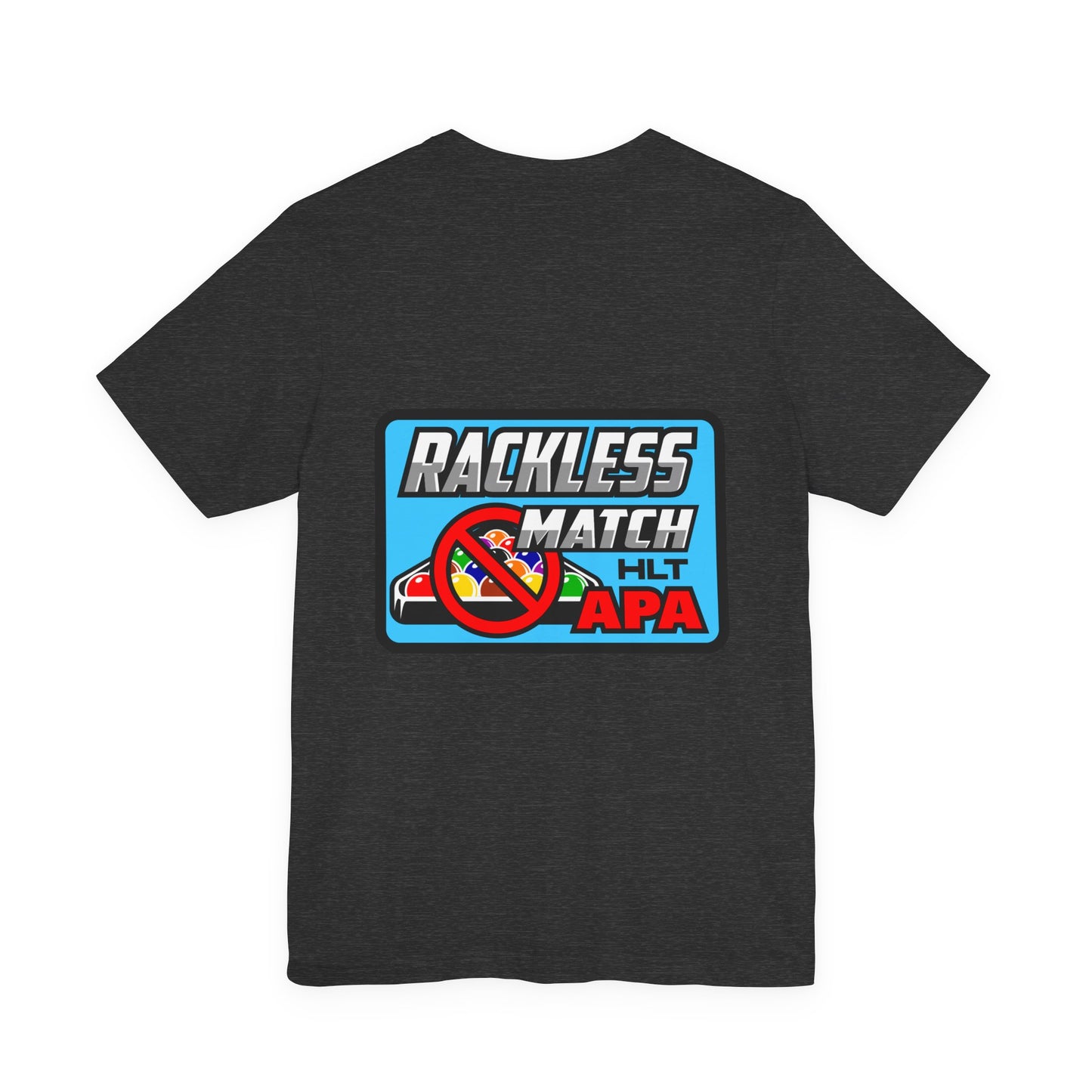 Rackless Match HLT APA Pool Billiards Graphic T-Shirt