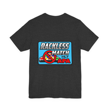 Rackless Match HLT APA Pool Billiards Graphic T-Shirt