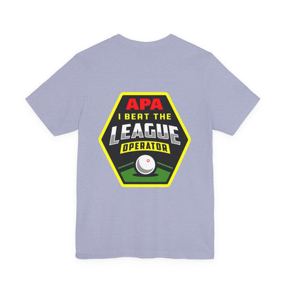 I Beat The League Operator Billiards Tee