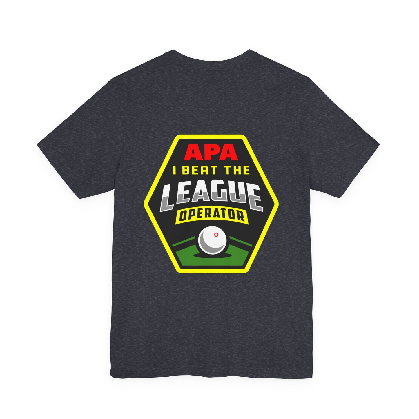 I Beat The League Operator Billiards Tee