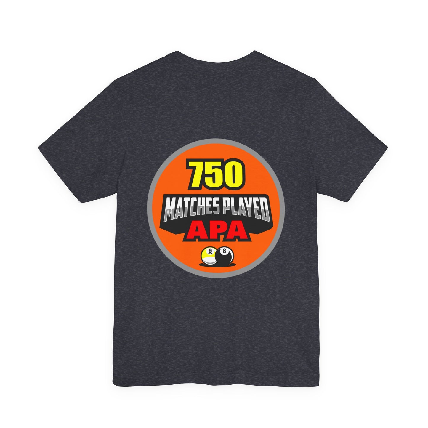 750 Matches Played APA Pool Billiards Player Graphic T-Shirt