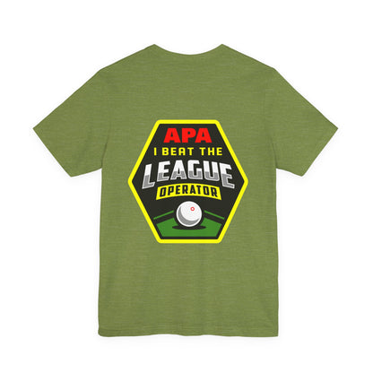 I Beat The League Operator Billiards Tee