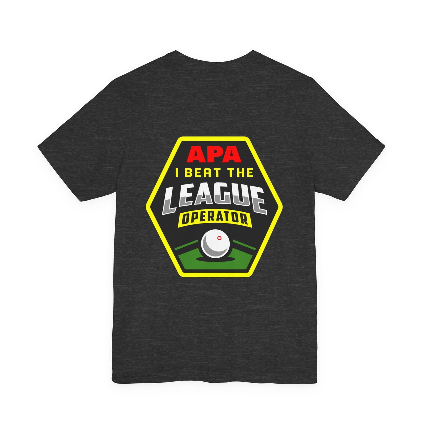 I Beat The League Operator Billiards Tee