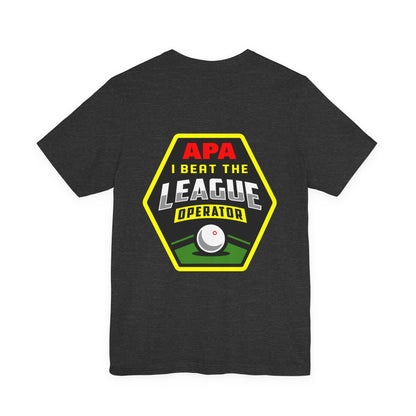 I Beat The League Operator Billiards Tee