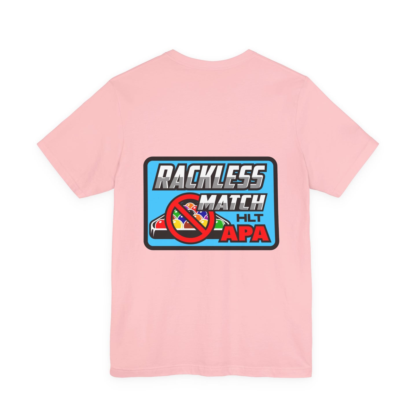 Rackless Match HLT APA Pool Billiards Graphic T-Shirt
