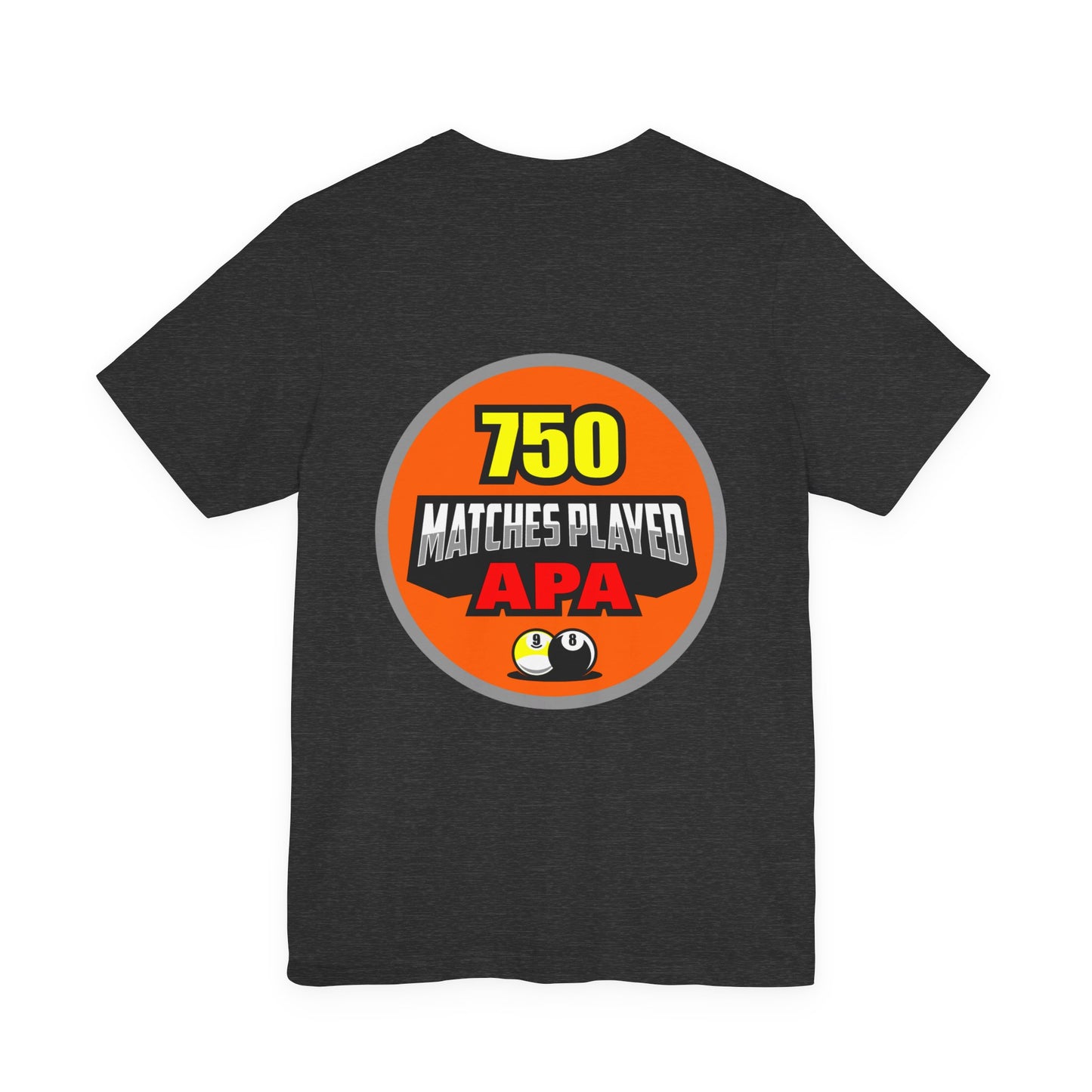 750 Matches Played APA Pool Billiards Player Graphic T-Shirt
