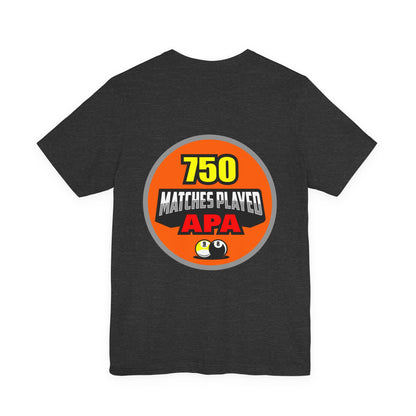 750 Matches Played APA Pool Billiards Player Graphic T-Shirt