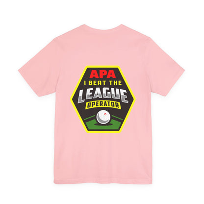I Beat The League Operator Billiards Tee