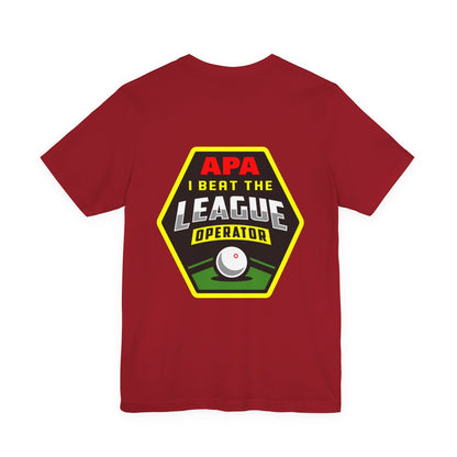 I Beat The League Operator Billiards Tee