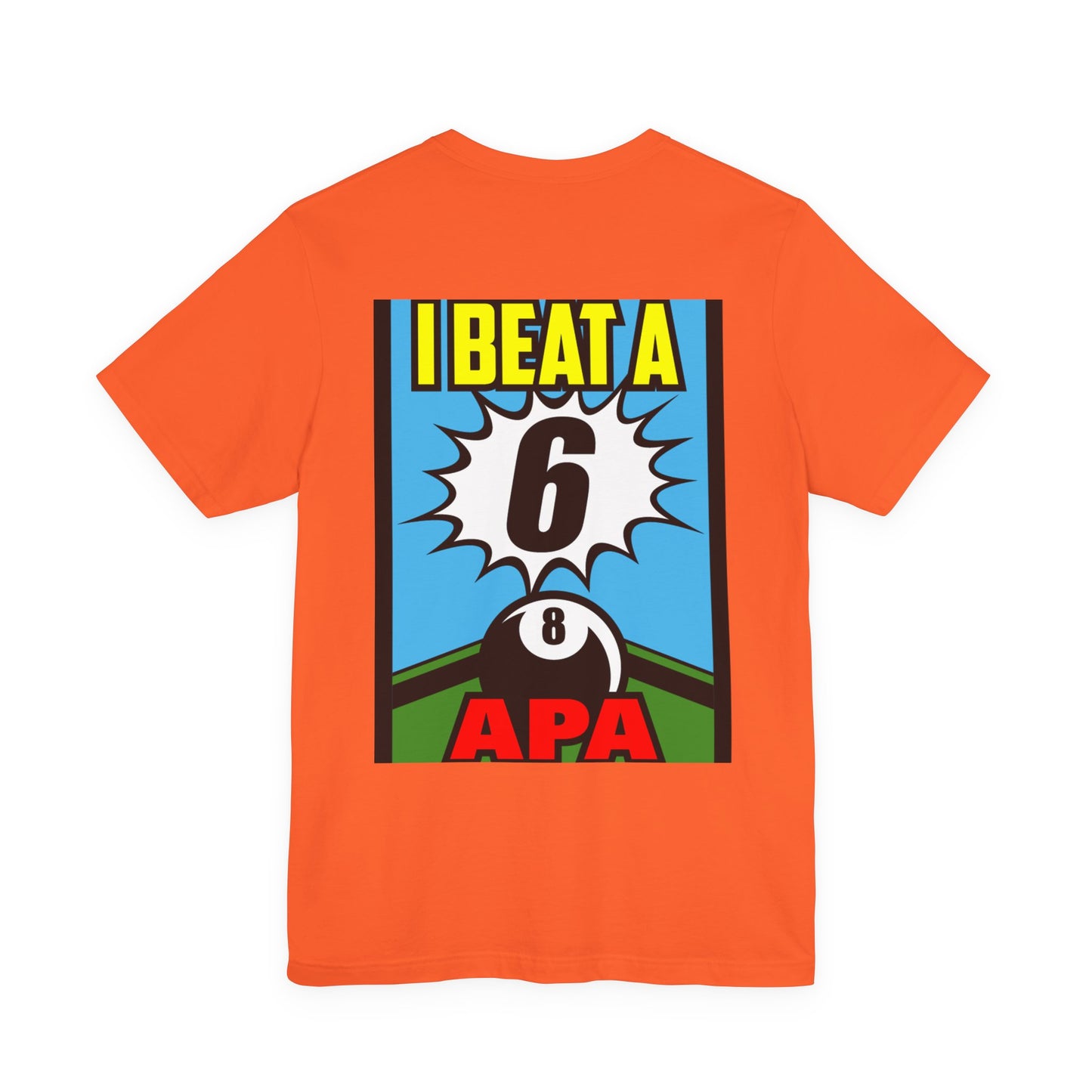I Beat A 6 APA Billiards Victory T-Shirt
