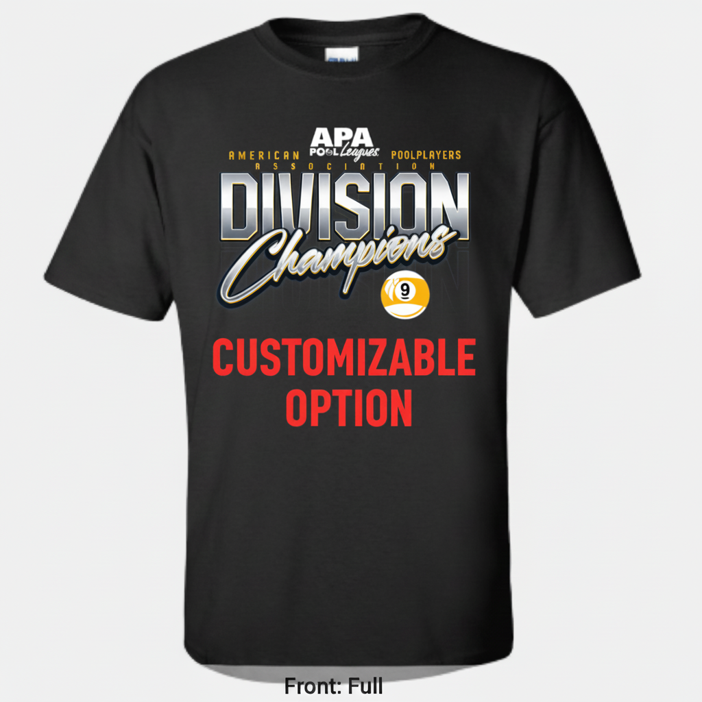 COMBINED CUSTOMIZATION- Min of 72 Pieces -Men's 8 Ball  and 9 Ball Division Champion T-Shirt
